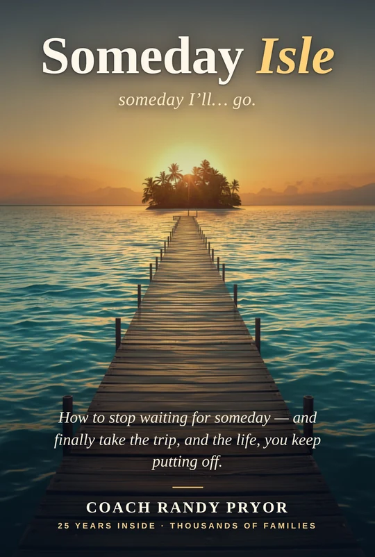 Someday Isle — the book, by Coach Randy Pryor